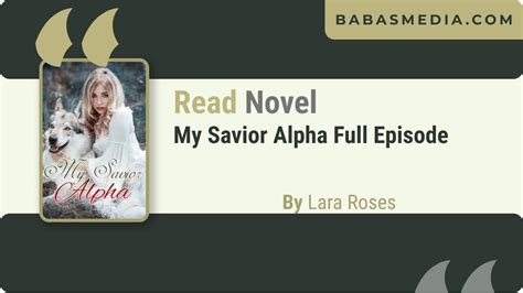 Read Alpha Connor novel story online on m. . My savior alpha by lara roses